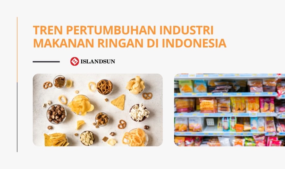 Tren Pertumbuhan Industri Makanan Ringan di Indonesia